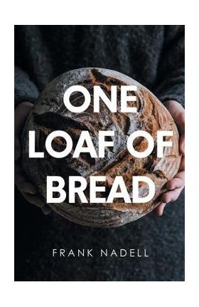 One Loaf of Bread - Frank Nadell