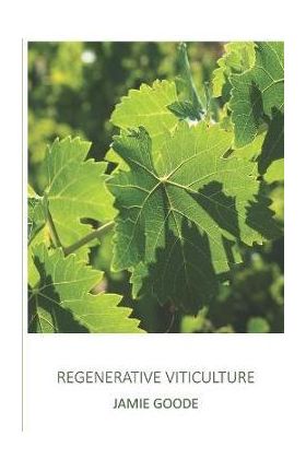 Regenerative Viticulture - Jamie Goode