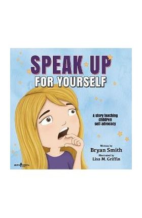 Speak Up for Yourself - Bryan Smith