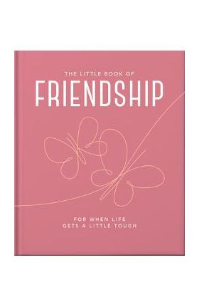 The Little Book of Friendship: For When Life Gets a Little Tough - Hippo! Orange
