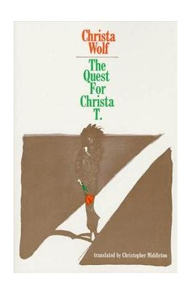 The Quest for Christa T. - Christa Wolf