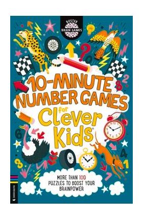 10-Minute Number Games for Clever Kids(r): More Than 100 Puzzles to Boost Your Brainpower - Gareth Moore