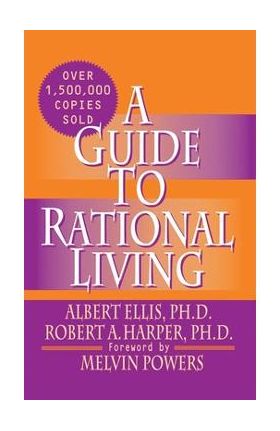 A Guide to Rational Living - Albert Ellis Ph. D.