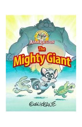 Adventures of Adam Raccoon: Mighty Giant - Glen Keane