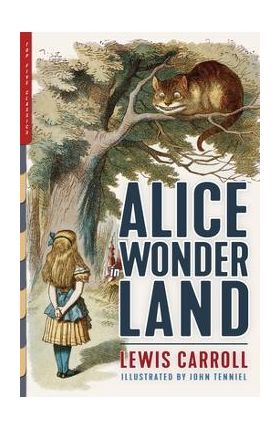 Alice in Wonderland (Illustrated): Alice's Adventures in Wonderland, Through the Looking-Glass, and The Hunting of the Snark - Lewis Carroll