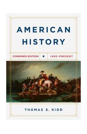 American History, Combined Edition: 1492 - Present - Thomas S. Kidd