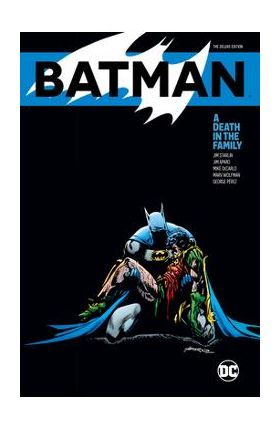 Batman: A Death in the Family the Deluxe Edition - Jim Starlin