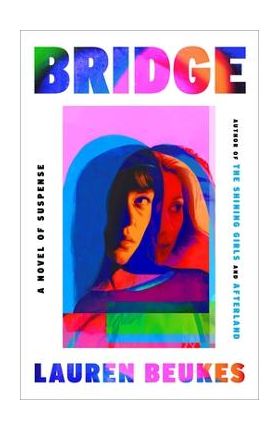 Bridge: A Novel of Suspense - Lauren Beukes