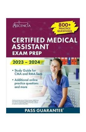 Certified Medical Assistant Exam Prep 2023-2024: 800+ Practice Questions, Study Guide for CMA and RMA Tests - E. M. Falgout