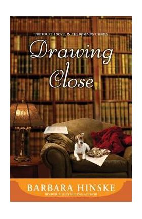 Drawing Close: The Fourth Novel in the Rosemont Series - Barbara Hinske