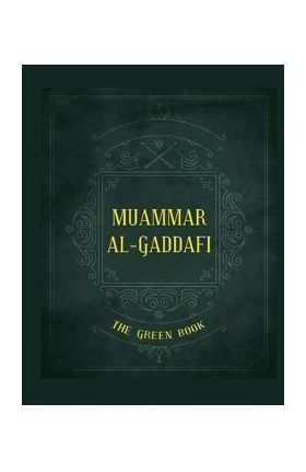 Gaddafi's The Green Book - Muammar Al-gaddafi