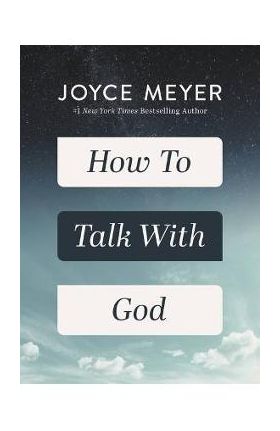 How to Talk with God - Joyce Meyer