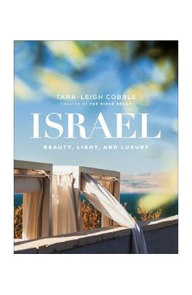 Israel: Beauty, Light, and Luxury - Tara-leigh Cobble