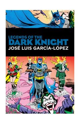 Legends of the Dark Knight: Jose Luis Garcia Lopez: Hc - Hardcover - Len Wein