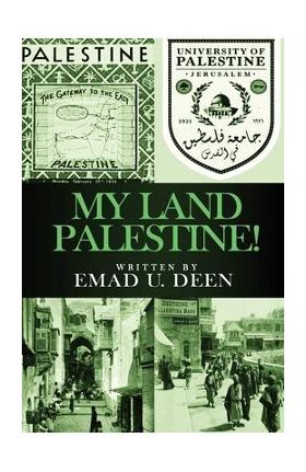 My Land Palestine! - Emad U. Deen