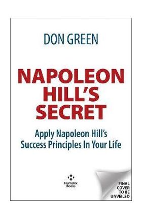 Napoleon Hill's Secret - Don Green