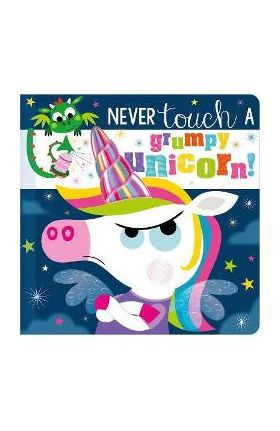 Never Touch a Grumpy Unicorn! - Christie Hainsby