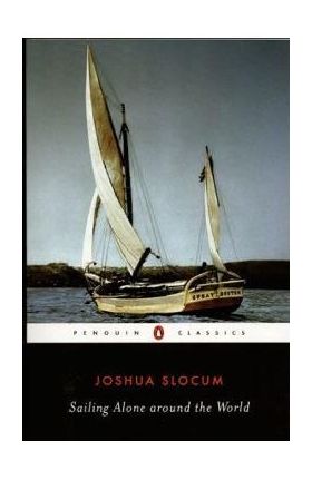 Sailing Alone Around the World - Joshua Slocum