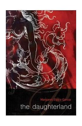 The daughterland - Margaret Elysia Garcia