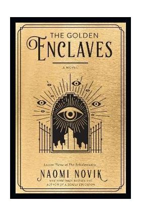 The Golden Enclaves - Naomi Novik