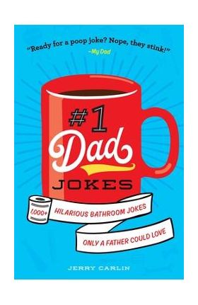 #1 Dad Jokes: 1,000+ Hilarious Bathroom Jokes Only a Father Could Love - Jerry Carlin