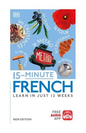 15-Minute French: Learn in Just 12 Weeks - Dk