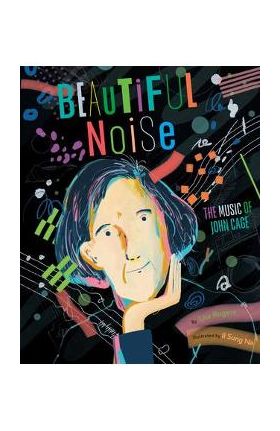 Beautiful Noise: The Music of John Cage - Lisa Rogers