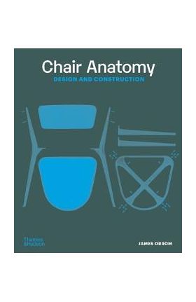 Chair Anatomy: Design and Construction - James Orrom