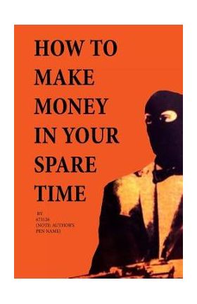 How to Make Money in Your Spare Time - J. M. R. Rice