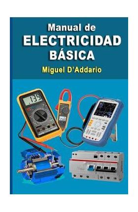 Manual de electricidad b&#65533;sica - Miguel D'addario