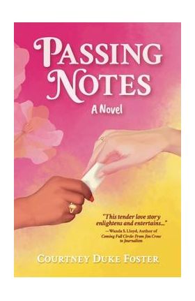 Passing Notes - Courtney N. Foster