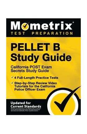 PELLET B Study Guide - California POST Exam Secrets Study Guide, 4 Full-Length Practice Tests, Step-by-Step Review Video Tutorials for the California - Mometrix Test Prep