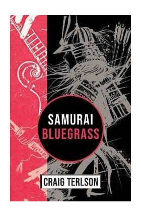 Samurai Bluegrass - Craig Terlson