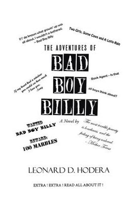 The Adventures of Bad Boy Billy - Leonard D. Hodera