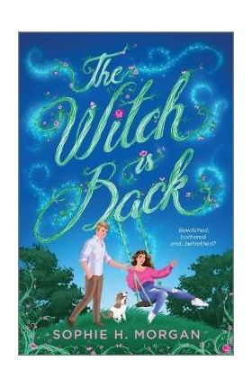 The Witch Is Back - Sophie H. Morgan