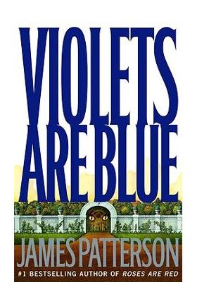 Violets Are Blue - James Patterson