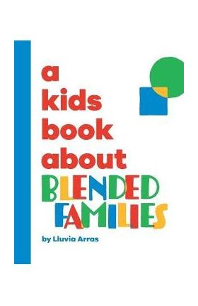 A Kids Book About Blended Families - Lluvia Arras