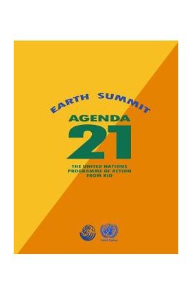 Agenda 21: Earth Summit: The United Nations Programme of Action from Rio - United Nations