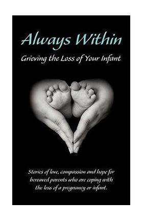 Always Within; Grieving the Loss of Your Infant - Melissa L. Eshleman