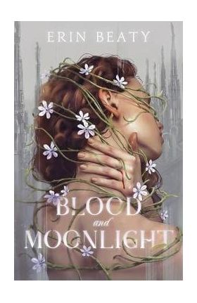 Blood and Moonlight - Erin Beaty