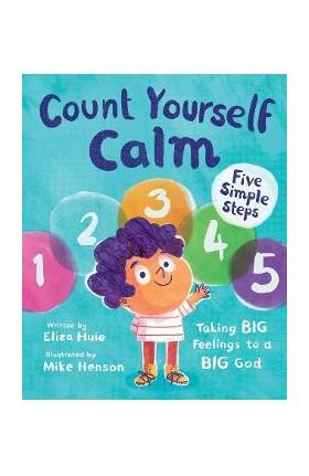 Count Yourself Calm: Taking Big Feelings to a Big God - Eliza Huie