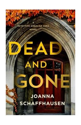 Dead and Gone: A Detective Annalisa Vega Novel - Joanna Schaffhausen