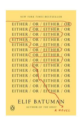 Either/Or - Elif Batuman