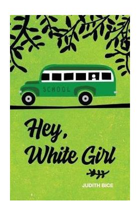 Hey, White Girl - Judith Bice