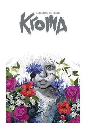 Kroma by Lorenzo de Felici, Volume 1 - Lorenzo De Felici