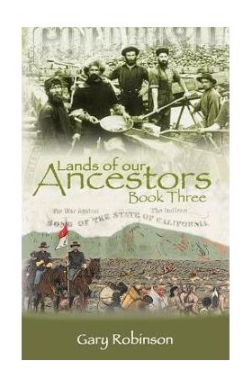 Lands of our Ancestors Book Three - Gary Robinson