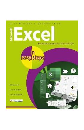 Microsoft Excel in Easy Steps: Illustrated Using Excel in Microsoft 365 - Mike Mcgrath