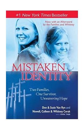 Mistaken Identity: Two Families, One Survivor, Unwavering Hope - Van Ryn