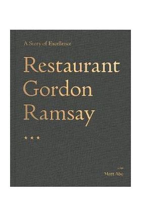 Restaurant Gordon Ramsay: A Story of Excellence - Gordon Ramsay