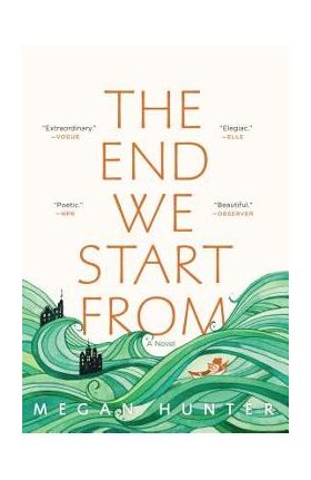 The End We Start from - Megan Hunter